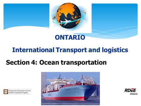 ONTARIO International Transport and logistics Section 4: Ocean transportation.