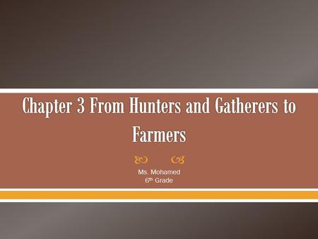 Chapter 3 From Hunters and Gatherers to Farmers