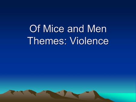 Of Mice and Men Themes: Violence