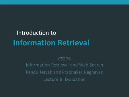 CS276 Information Retrieval and Web Search