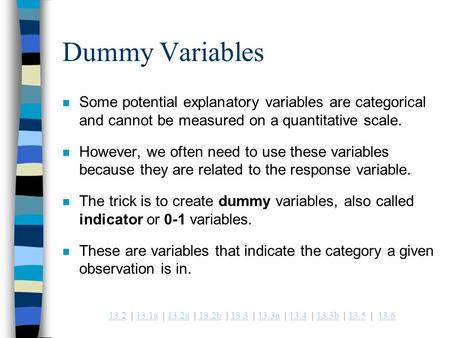 13.213.2 | 13.1a | 13.2a | 13.2b | 13.3 | 13.3a | 13.4 | 13.3b | 13.5 | 13.613.1a13.2a13.2b13.313.3a13.413.3b13.513.6 Dummy Variables n Some potential.