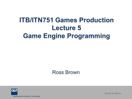 ITB/ITN751 Games Production Lecture 5 Game Engine Programming