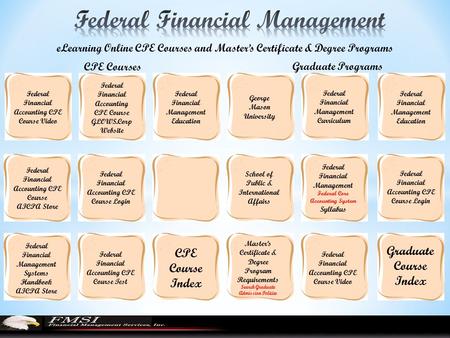 Federal Financial Accounting CPE Course Video eLearning Online CPE Courses and Master’s Certificate & Degree Programs Federal Financial Accounting CPE.