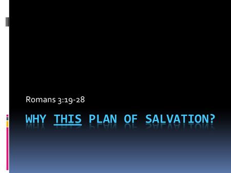 WHY THIS PLAN OF SALVATION?