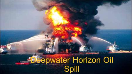 Deepwater Horizon Oil Spill