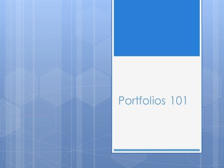 Portfolios 101. Why do we have to do this?  The state of Maryland requires all students to have career preparation to graduate, this includes:  Career.