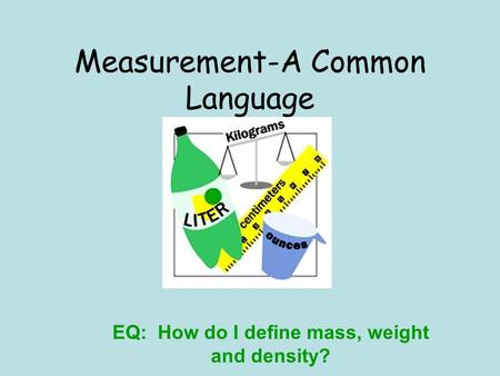 Measurement-A Common Language