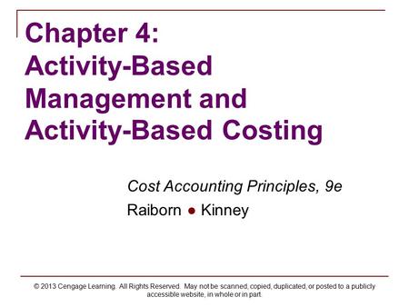 © 2013 Cengage Learning. All Rights Reserved. May not be scanned, copied, duplicated, or posted to a publicly accessible website, in whole or in part.