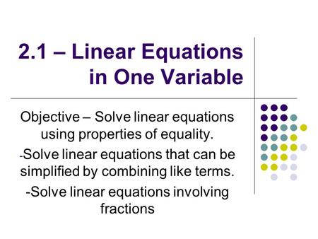 2.1 – Linear Equations in One Variable