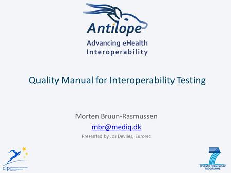 Quality Manual for Interoperability Testing Morten Bruun-Rasmussen Presented by Jos Devlies, Eurorec.