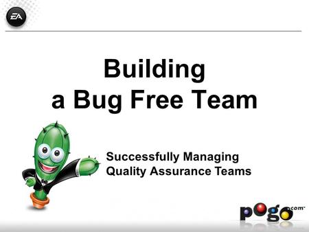 Building a Bug Free Team Successfully Managing Quality Assurance Teams.