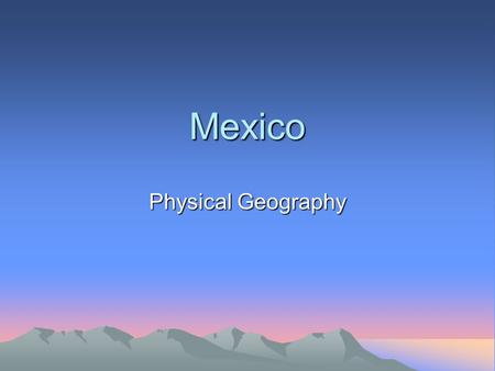 Mexico Physical Geography.