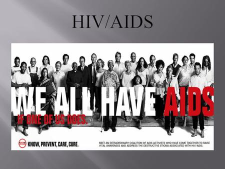 HIV/AIDS.