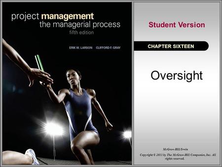 Oversight CHAPTER SIXTEEN Student Version Copyright © 2011 by The McGraw-Hill Companies, Inc. All rights reserved. McGraw-Hill/Irwin.