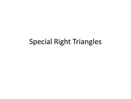 Special Right Triangles