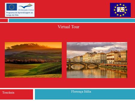 Virtual Tour Florença Itália Toscânia. Geographical aspects The Tuscany marks the beginning of the central area of Italy, bordering to the north with.