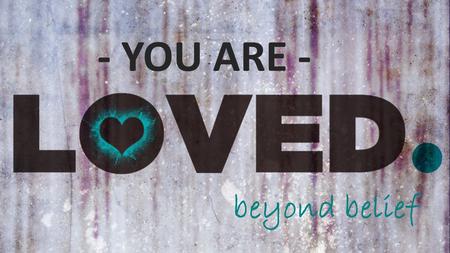 - YOU ARE - beyond belief. 1 John 4:13-19 13 This is how we know that we live in him and he in us: He has given us of his Spirit. 14 And we have seen.