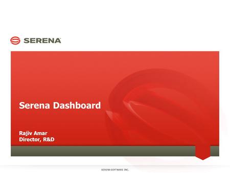 Serena Software Rajiv Amar Director, R&D