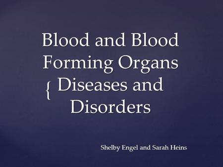 Blood and Blood Forming Organs Diseases and Disorders