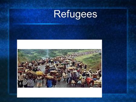 Refugees. UN official Definition: is a person who owing to a well-founded fear of being persecuted on account of race, religion, nationality, membership.