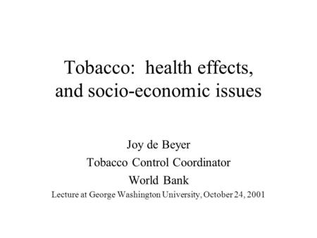 Tobacco: health effects, and socio-economic issues