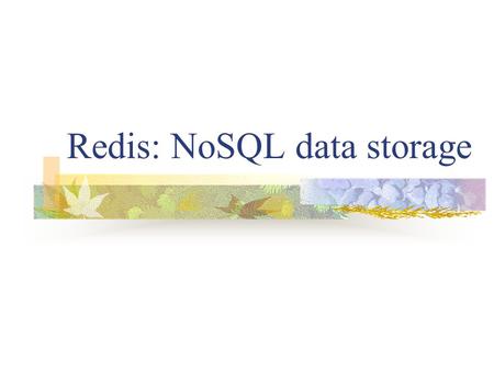 Redis: NoSQL data storage