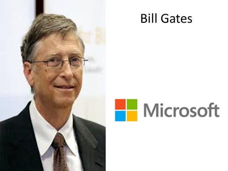 Bill Gates. Short bio William Henry Gates III was born on October 28th 1955 in Seattle, Washington (Codim 17). Bills father, Bill Gates Jr., worked as.