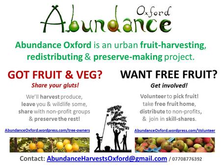 Abundance Oxford is an urban fruit-harvesting, redistributing & preserve-making project. Contact: /