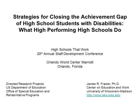 Strategies for Closing the Achievement Gap of High School Students with Disabilities: What High Performing High Schools Do Directed Research Projects US.