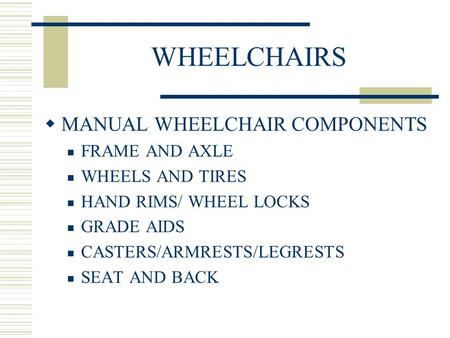 WHEELCHAIRS MANUAL WHEELCHAIR COMPONENTS FRAME AND AXLE