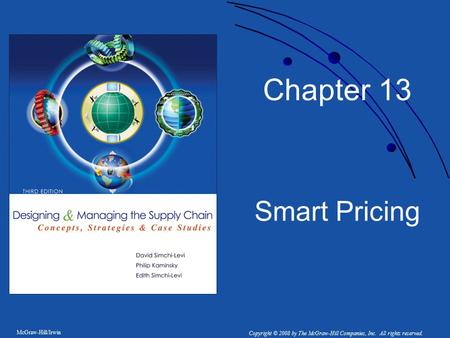 McGraw-Hill/Irwin Copyright © 2008 by The McGraw-Hill Companies, Inc. All rights reserved. Chapter 13 Smart Pricing.