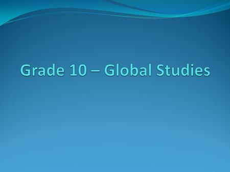 Grade 10 Global Studies Food & Nutrition – Open HFN 2O Canadian History – Academic CHC 2D Canadian History – Applied CHC 2P.