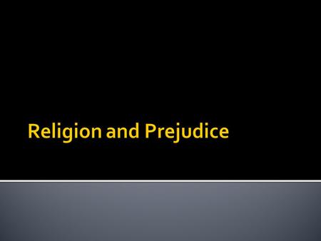 Religion and Prejudice