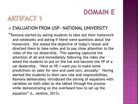  EVALUATION FROM USP- NATIONAL UNIVERSITY “ Ramona started by asking students to take out their homework and notebooks and asking if there were questions.