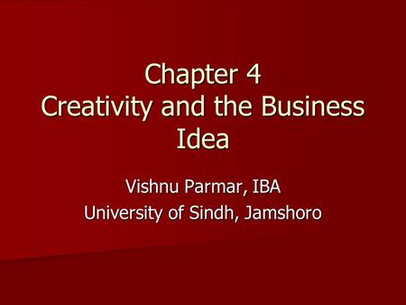 Chapter 4 Creativity and the Business Idea