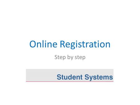 Online Registration Step by step. Online Registration Introduction screen.