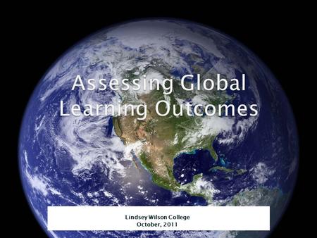 Lindsey Wilson College October, 2011. In 2010, the LWC faculty adopted new institutional student learning outcomes including: Lindsey Wilson students.
