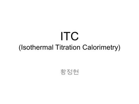 ITC (Isothermal Titration Calorimetry)