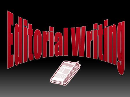 An article that states a person’s, or a newspaper’s, opinion on a particular issue. Basically, it is a persuasive essay that offers a solution to a.