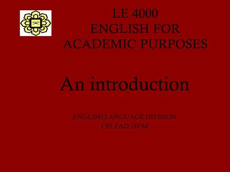 LE 4000 ENGLISH FOR ACADEMIC PURPOSES