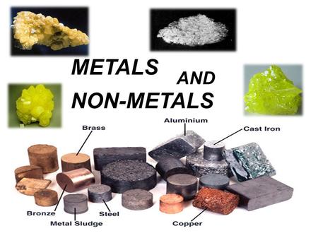 METALS AND NON-METALS.