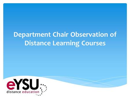 Department Chair Observation of Distance Learning Courses.