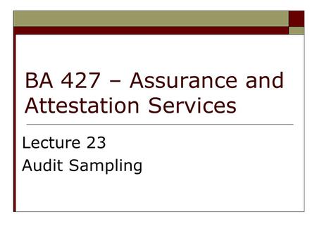 BA 427 – Assurance and Attestation Services