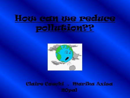 How can we reduce pollution??