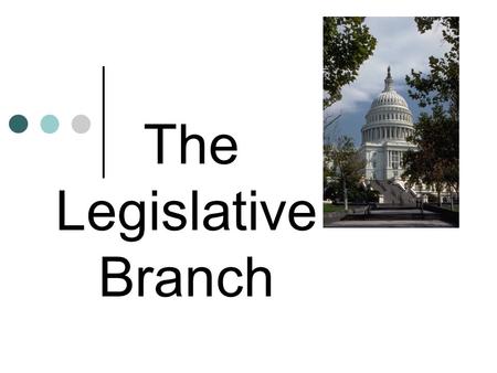 The Legislative Branch