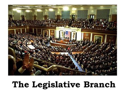 The Legislative Branch