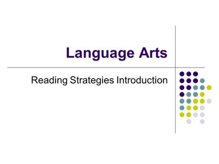 Language Arts Reading Strategies Introduction. Do Now Write the question in your journal And answer it. How do we use reading skills and strategies to.