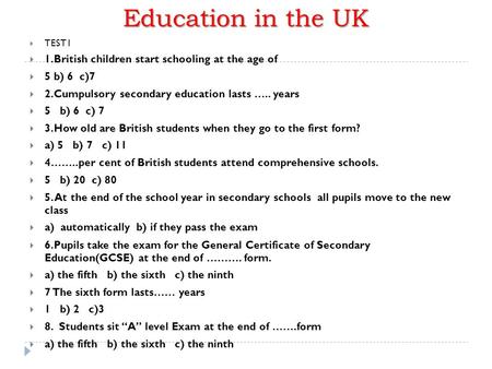 Education in the UK 1.British children start schooling at the age of