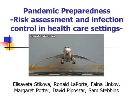 Pandemic Preparedness -Risk assessment and infection control in health care settings- This lecture is developed under the Fulbright Grant for development.