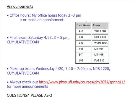 Announcements Office hours: My office hours today 2 -3 pm